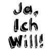 Ja ich will