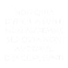 Non quia difficilia sunt non audemus