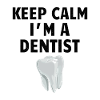 DENTIST / DENTAL HYGIENE keep calm