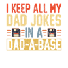 I Keep All My Dad Jokes In A Dad-A-Base Vintage Fa