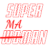 SUPER MAMAN