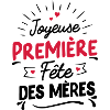 Joyeuse première fête des mères