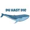 Du hast die Wal