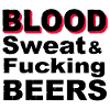 Blood Sweat Fucking Beers