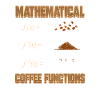 Mathematical Coffee Functions Mathematician