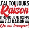 J'ai toujours raison humour citation drôle