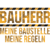 Bauherr meine Baustelle meine Regeln