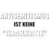 Antisemitismus ist keine Israelkritik!!!