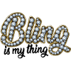 Bling is my thing