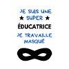 Super éducatrice !