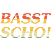 Basst Scho!