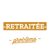 Officiellement retraitée - retraite femme