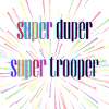 super trooper