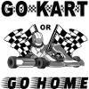 Gokart or go home
