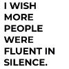fluent silence