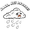Kall, mei Drobbe !