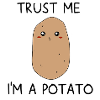 Trust me I'm a Potato