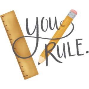You rule!