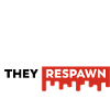 Gamers Never Die They Respawn
