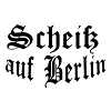 Scheiß auf Berlin