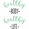 Healthy Body, healty Life