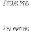 J'peux pas j'ai maths