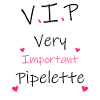 VIP Very Important Pipelette