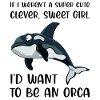 Grappig Orka Lover Girl Quote zeggen orka