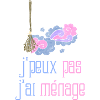 J'peux pas j'ai ménage