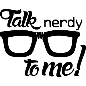 Nerdy talk