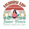Hurry up Inner Peace