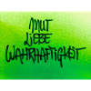 MUT, LIEBE, WAHRHEIT