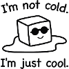 Jeg er ikke kold. Jeg er bare cool.