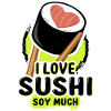I love sushi soy much