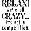 Relax We’re All Crazy