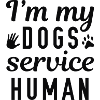 I'm My Dogs Service Human
