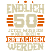 Endlich 50 Jahre Spruch 50. Geburtstag