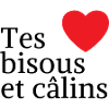 Tes bisous et calins