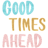 Good Times Ahead Statement