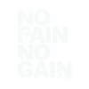 No Pain No Gain - Træning Fitness Mænd Kvinder