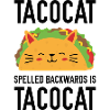 Tacocat Spelled Backwards Is Tacocat
