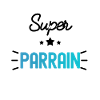 super Parrain - cadeau Parrain