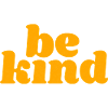be kind