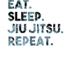Eat Sleep Jiu Jitsu Repeat