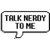 Talk Nerdy To Me 2.0