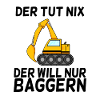 Bagger Spruch Baggerfahrer Baggern