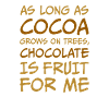 Chocolate Chocolate Chocolate