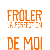 La Perfection