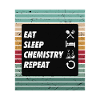 Eat Sleep Chemistry Repeat