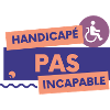 Handicapé pas incapable